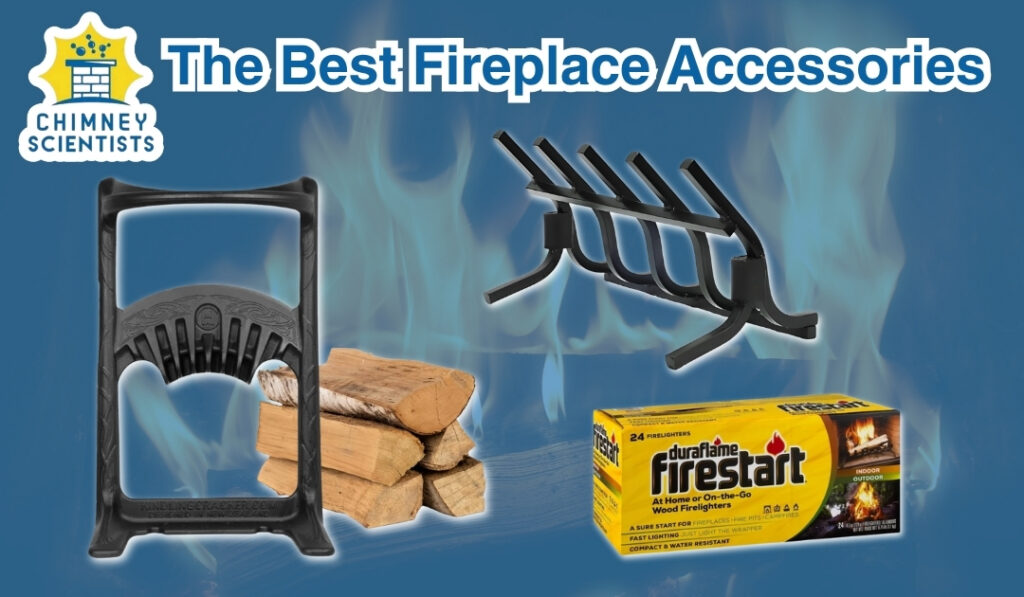 an image of three fireplace accessories recommended by the Chimney Scientists based in Conshohocken, PA: Kindling Cracker King, Duraflame Cowboy 4.5 oz Indoor/Outdoor Firestarter, and Grate Wall of Fire Model S-5 High Efficiency Smoke-Free Fireplace Grate